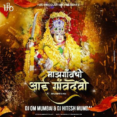 Mazgaonchi Aai Gavdevi - REVISITED MIX - DJ OM And DJ HitesH Mumbai